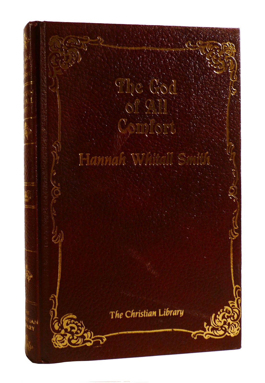 THE GOD OF ALL COMFORT The Christian Library | Hannah Whitall Smith ...