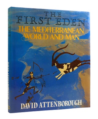 Item #184229 THE FIRST EDEN The Mediterranean World and Man. David Attenborough