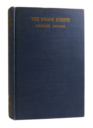 Item #184364 THE BROOK KERITH A Syrian Story. George Moore