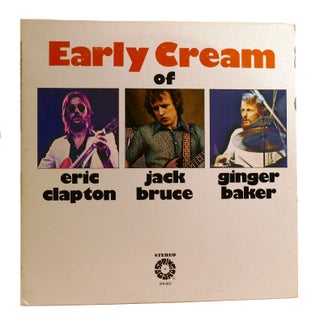 Item #184374 EARLY CREAM OF ERIC CLAPTON, JACK BRUCE, GINGER BAKER. Jack Bruce Eric Clapton,...