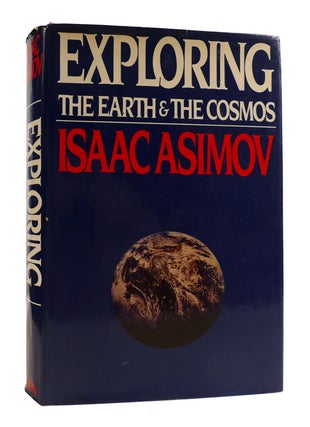 Item #184420 EXPLORING THE EARTH AND THE COSMOS. Isaac Asimov
