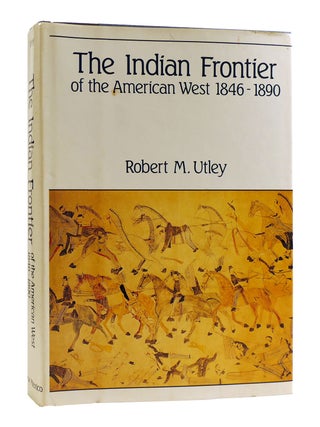 Item #184517 THE INDIAN FRONTIER OF THE AMERICAN WEST, 1846-1890 Histories of the American...