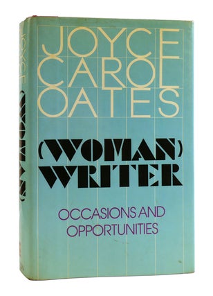 Item #184518 WOMAN WRITER Occasions and Opportunities. Joyce Carol Oates