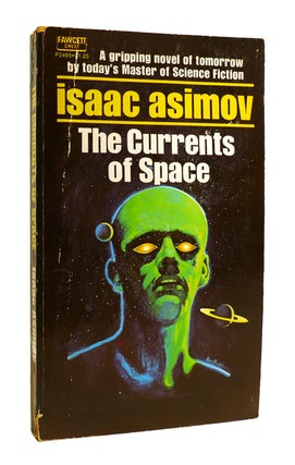 Item #184540 THE CURRENTS OF SPACE. Isaac Asimov
