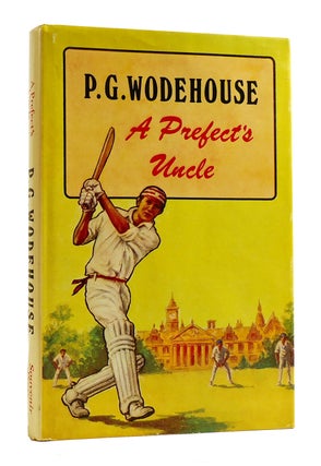 Item #184604 A PREFECT'S UNCLE. P. G. Wodehouse