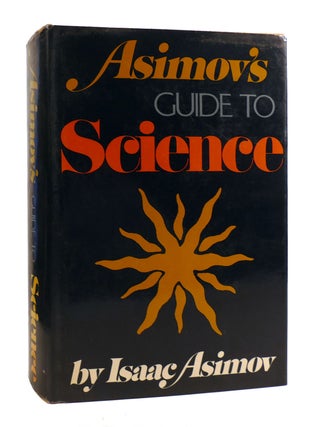 Item #184615 ASIMOV'S GUIDE TO SCIENCE. Isaac Asimov