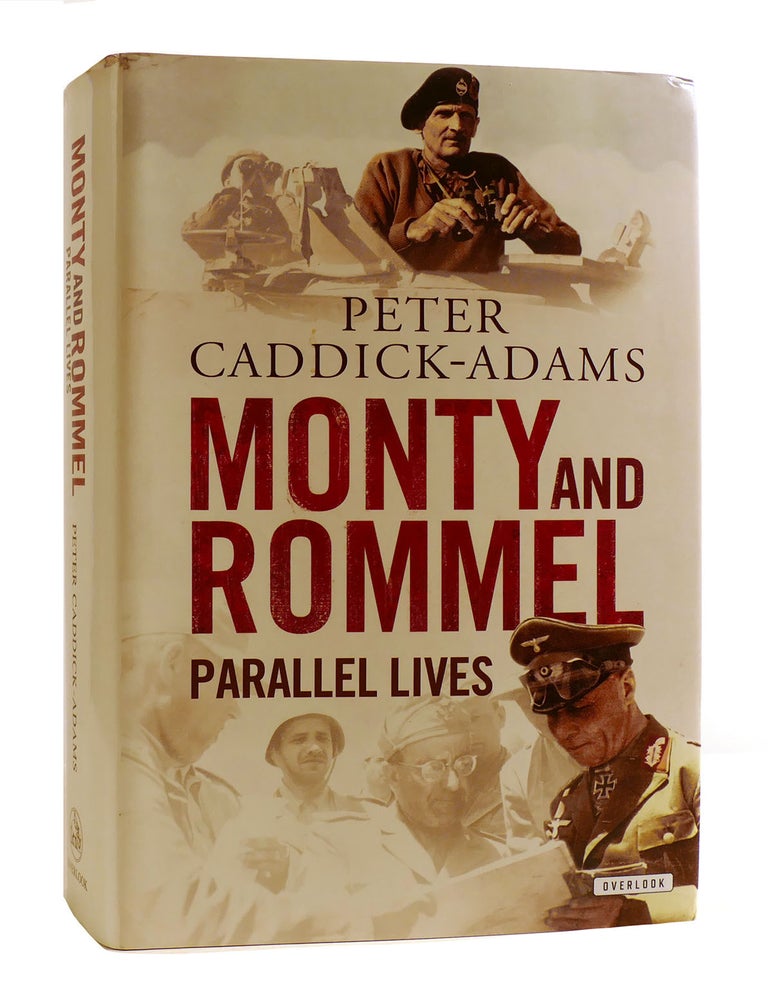 MONTY AND ROMMEL : Parallel Lives | Peter Caddick-Adams