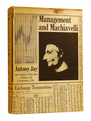 Item #184620 MANAGEMENT AND MACHIAVELLI; An Inquiry Into the Politics of Corporate Life. Antony Jay