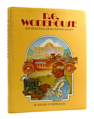 Item #184629 P. G. WODEHOUSE An Illustrated Biography With Complete Bibliography and Collector's...