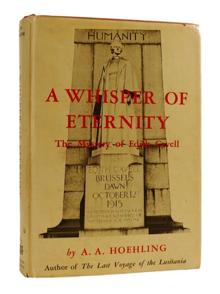 Item #184635 A WHISPER OF ETERNITY: The Mystery of Edith Cavell. A. A. Hoehling