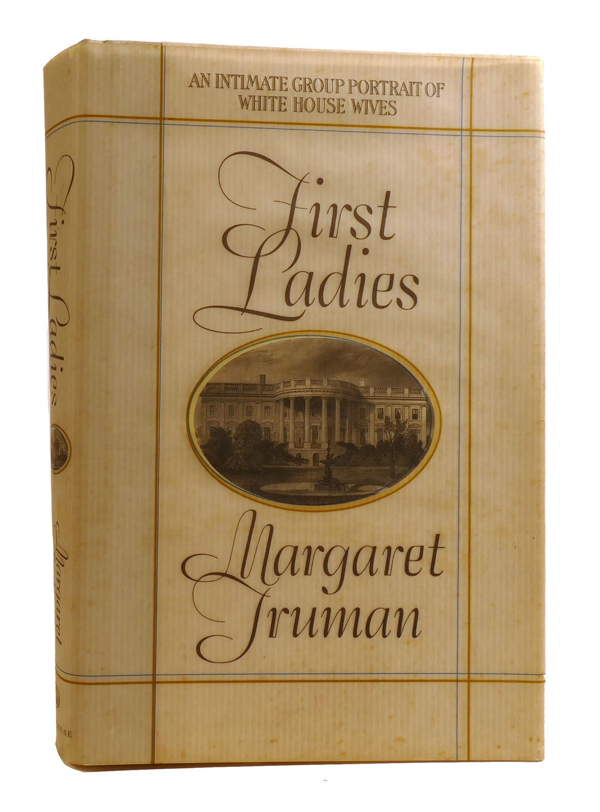 FIRST LADIES | Margaret Truman | First Edition; Third Printing