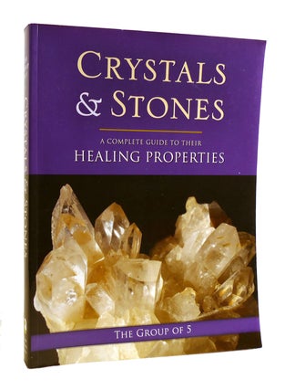 Item #184677 CRYSTALS & STONES A Complete Guide to Their Healing Properties. Noted