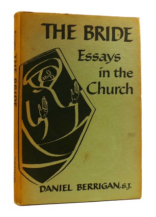 Item #184708 THE BRIDE Essays in the Church. Daniel Berrigan