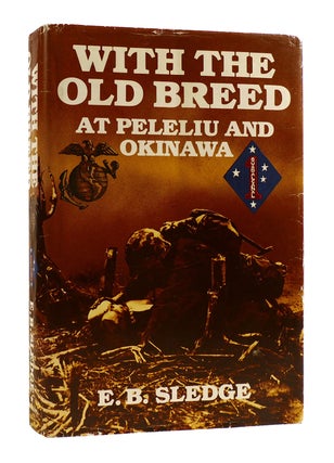 Item #184713 WITH THE OLD BREED At Peleliu and Okinawa Signed by John J. Hayes. E. B. Sledge