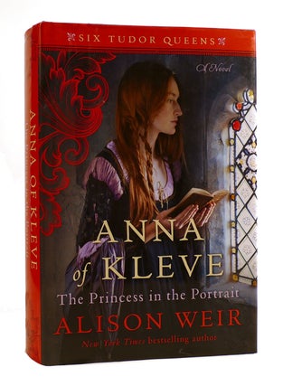 Item #184743 ANNA OF KLEVE. Alison Weir