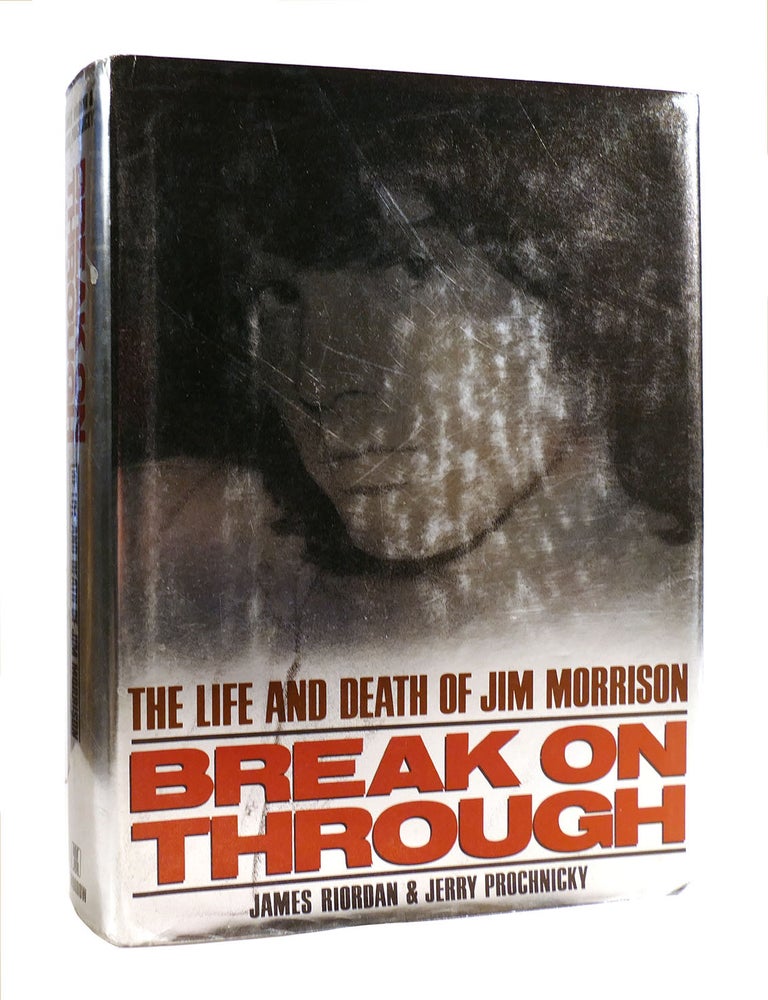 BREAK ON THROUGH; The Life and Death of Jim Morrison | Jerry Prochnicky ...