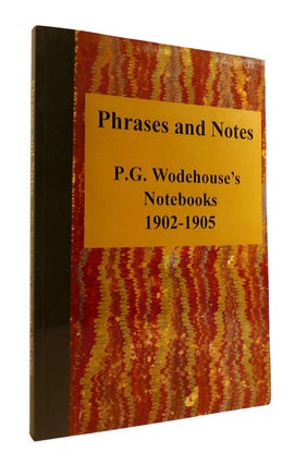 Item #184823 PHRASES AND NOTES P. G. Wodehouse's Notebooks 1902-1905. N. T. P. Murphy P. G....