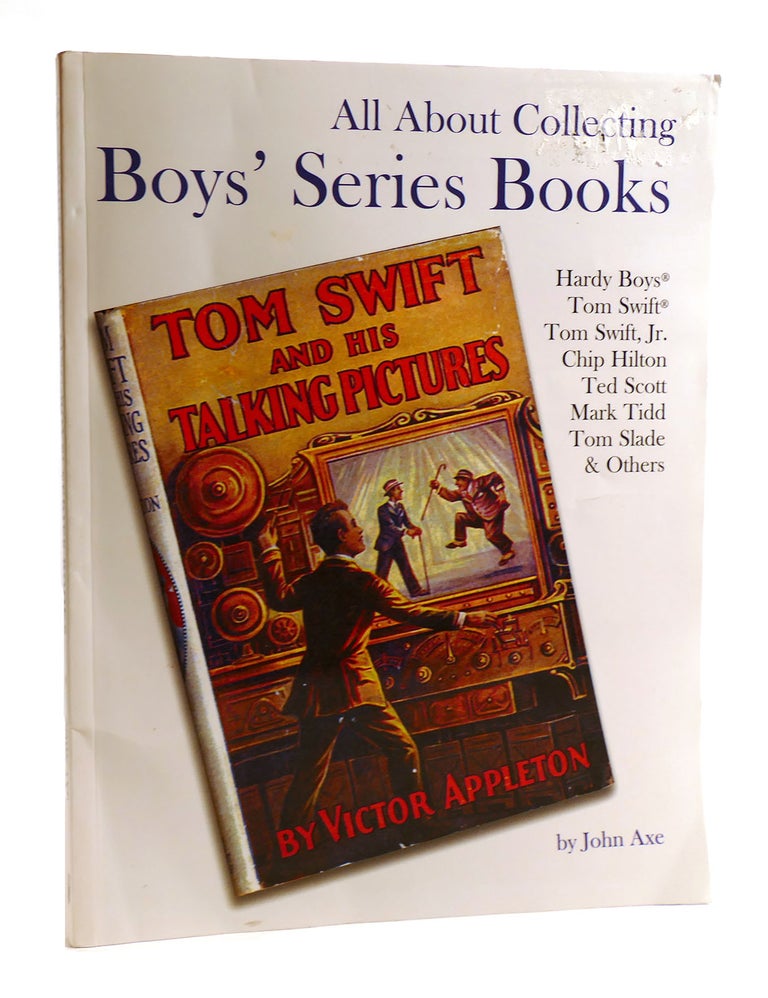 Item #184849 ALL ABOUT COLLECTING BOYS' SERIES BOOKS. John Axe.