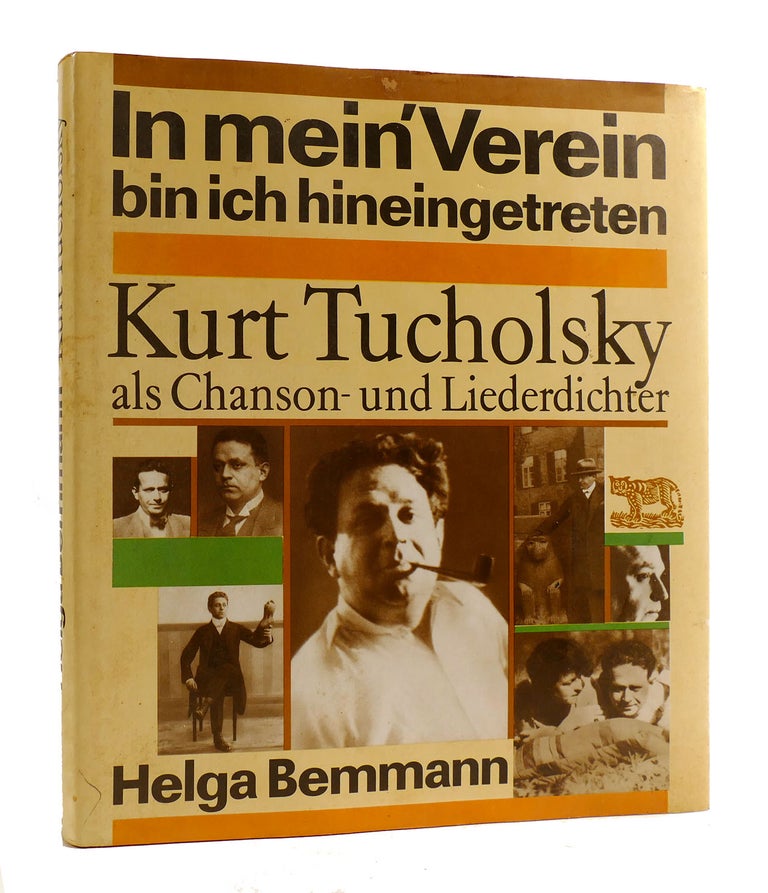 Item #184867 IN MEIN VEREIN BIN ICH HINEINGETRETEN Kurt Tucholsky Als Chanson- Und Liederdichter. Helga Bemmann.