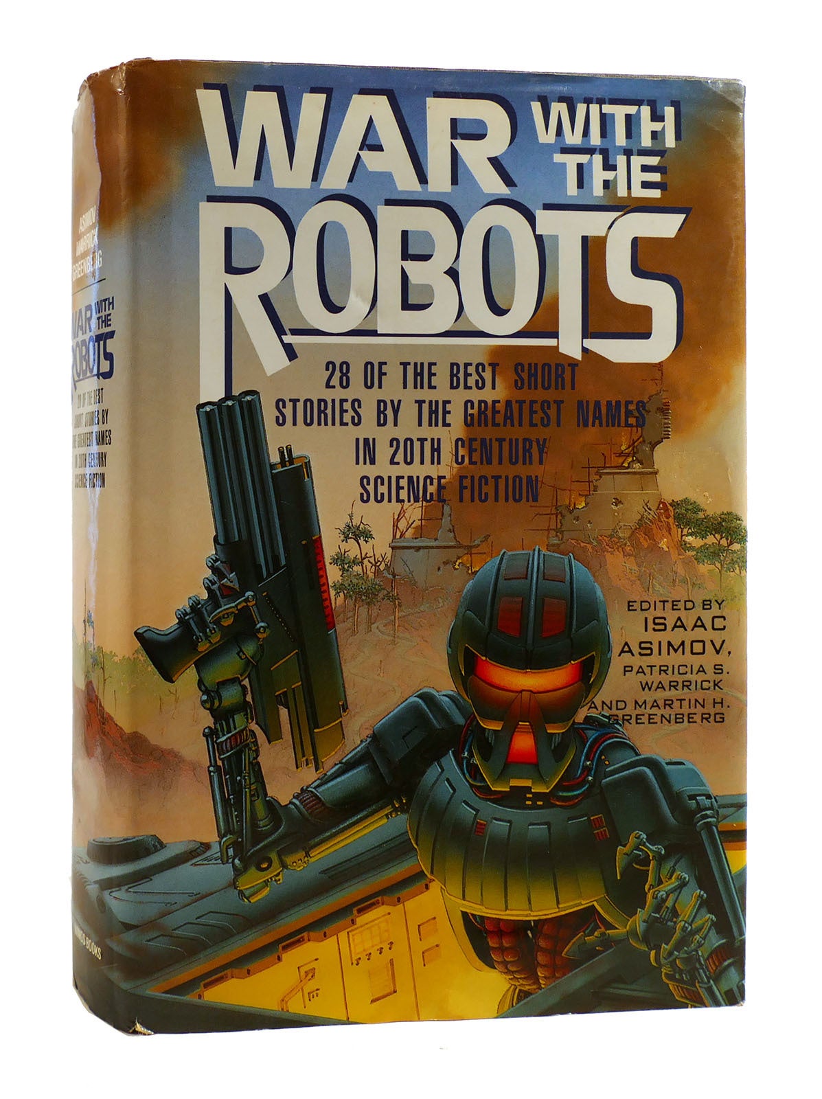 WAR WITH THE ROBOTS; 28 of the Best Short Stories by the Greatest