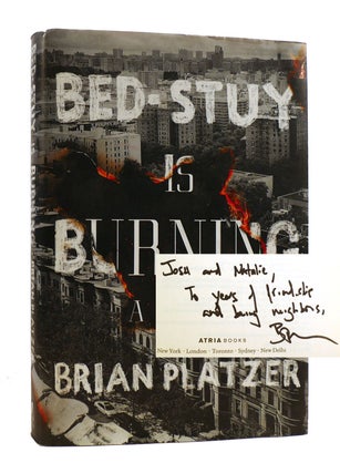 Item #185089 BED-STUY IS BURNING SIGNED. Brian Platzer