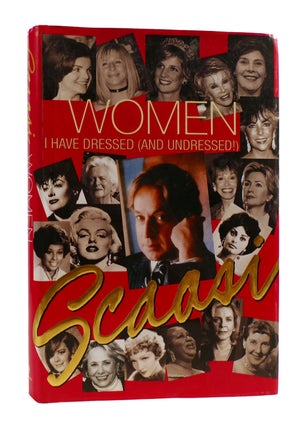 Item #185091 WOMEN I HAVE DRESSED (AND UNDRESSED! ). Arnold Scaasi