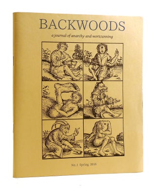 Item #185143 BACKWOODS NO. 1 SPRING 2018 A Journal of Anarchy and Wortcunning. Fera Sylvain...