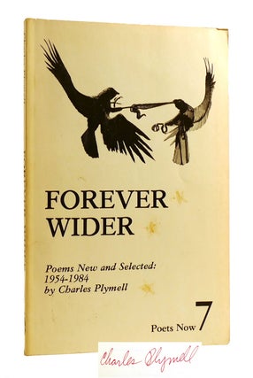 Item #185166 FOREVER WIDER SIGNED Poems New and Selected: 1954-1984. Charles Plymell