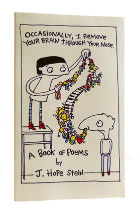 Item #185180 OCCASIONALLY, I REMOVE YOUR BRAIN THROUGH YOUR NOSE. J. Hope Stein