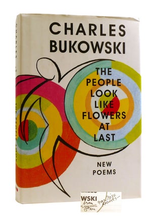 Item #185203 THE PEOPLE LOOK LIKE FLOWERS AT LAST SIGNED. John Martin Charles Bukowski