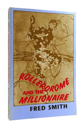 Item #185212 ROLLERDROME AND THE MILLIONAIRE poems. Fred Smith