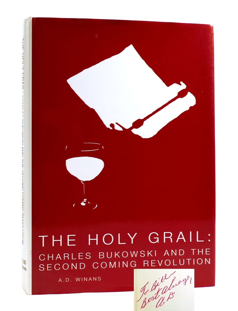 Item #185276 THE HOLY GRAIL: CHARLES BUKOWSKI AND THE SECOND COMING REVOLUTION SIGNED. Allan David - A. D. Winans.