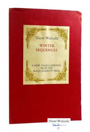 Item #185283 WINTER SEQUENCES SIGNED A New Year's Greeting from the Black Sparrow Press. Diane...