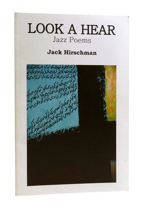 Item #185300 LOOK A HEAR Jazz Poems. Jack Hirschman