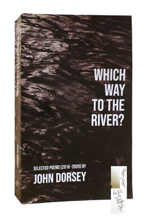 Item #185337 WHICH WAY TO THE RIVER? SIGNED. John Dorsey
