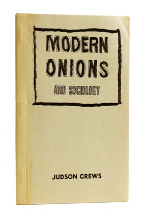 Item #185397 MODERN ONIONS AND SOCIOLOGY. Judson Crews
