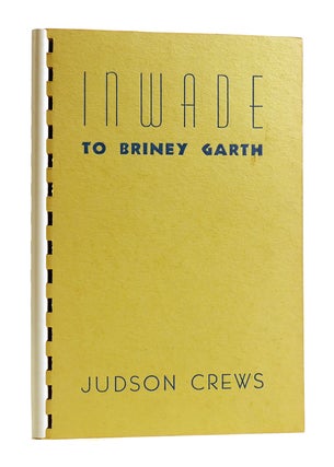Item #185400 IN WADE TO BRINEY GARTH. Judson Crews