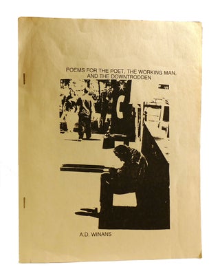 Item #185414 POEMS FOR THE POET, THE WORKING MAN, AND THE DOWNTRODDEN SIGNED. A. D. Winans