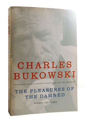 Item #185419 THE PLEASURES OF THE DAMNED SIGNED Poems 1951-1993. John Martin Charles Bukowski