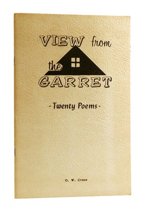Item #185423 VIEW FROM THE GARRET Twenty Poems. O. W. Crane