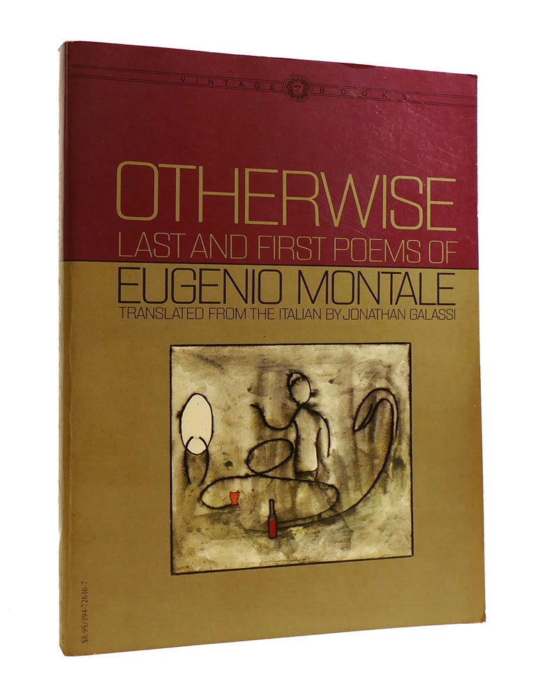 Item #185429 OTHERWISE Last and First Poems of Eugenio Montale. Eugenio Montale.