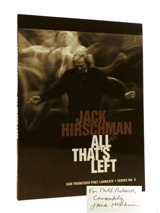 Item #185469 ALL THAT'S LEFT SIGNED San Francisco Poet Laureate Series No. 4. Jack Hirschman