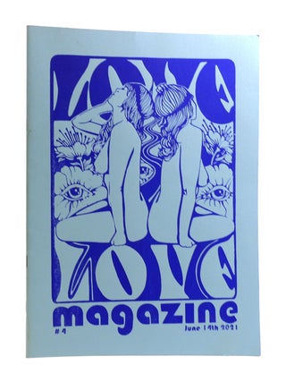 Item #185478 LOVE MAGAZINE NO. 4 JUNE 14TH 2021. Charles Plymell A. D. Winans, Nicca Ray