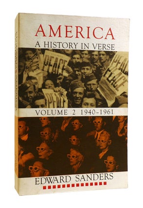Item #185525 AMERICA: A HISTORY IN VERSE Volume 2 1940-1961. Edward Sanders