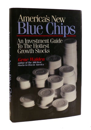 Item #185755 AMERICA'S NEW BLUE CHIPS An Investment Guide to the Hottest Growth Stocks. Gene Walden