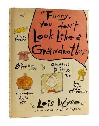 Item #185773 FUNNY YOU DON'T LOOK LIKE A GRANDMOTHER. Lois Wyse