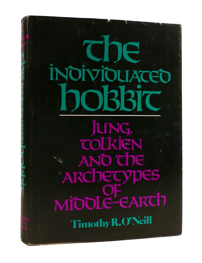 Item #185830 THE INDIVIDUATED HOBBIT; Jung, Tolkien and the Archetypes of Middle-Earth. Timothy R. O'Neill.
