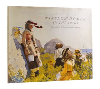 Item #185875 WINSLOW HOMER IN THE EIGHTEEN SEVENTIES (1870S) SELECTIONS FROM THE...