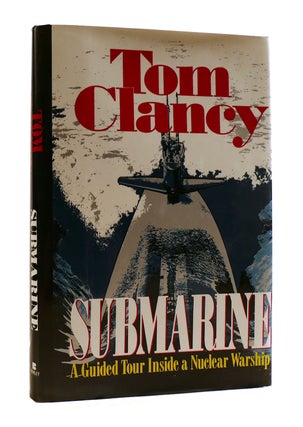 Item #185917 SUBMARINE : A Guided Tour Inside a Nuclear Warship. Tom Clancy
