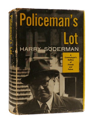 Item #185942 POLICEMAN'S LOT A Criminologist's Gallery of Friends and Felons. Harry Soderman